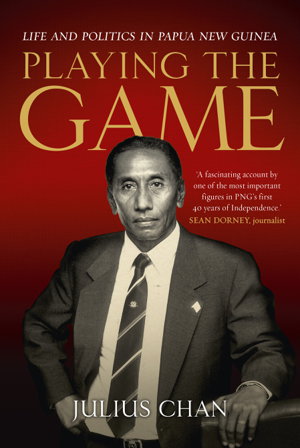 Cover art for Playing the Game: Life and Politics in Papua New Guinea