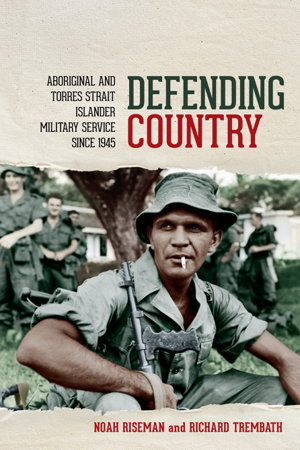 Cover art for Defending Country Aboriginal and Torres Strait Islander Military Service since 1945