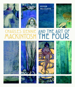 Cover art for Charles Rennie Mackintosh and the Art of the Four