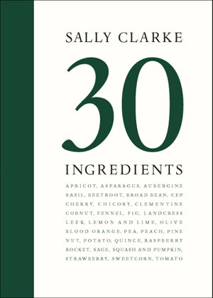 Cover art for Sally Clarke: 30 Ingredients