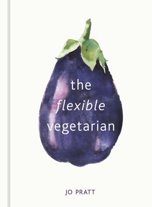 Cover art for The Flexible Vegetarian: Flexitarian recipes to cook with or without meat and fish
