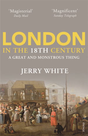 Cover art for London in the 18th Century A Great and Monstrous Thing