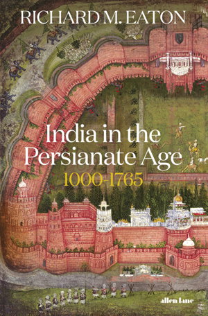 Cover art for India in the Persianate Age