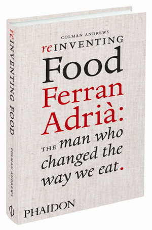 Cover art for Reinventing Food Ferran Adria The Man Who Changed the Way We