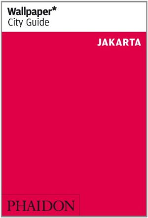 Cover art for Wallpaper* City Guide Jakarta