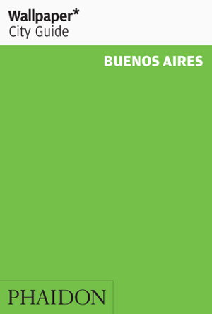 Cover art for Wallpaper* City Guide Buenos Aires 2014