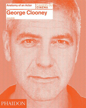 Cover art for George Clooney: Anatomy of an Actor