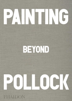 Cover art for Painting Beyond Pollock