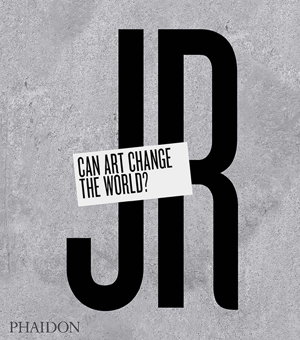 Cover art for JR: Can Art Change the World?