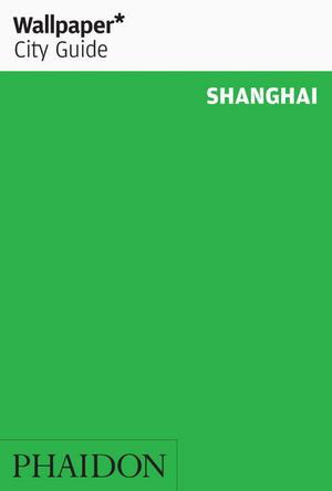 Cover art for Wallpaper* City Guide Shanghai