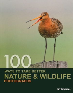 Cover art for 100 Ways to Take Better Nature & Wildlife Photographs