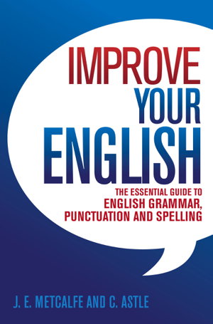 Cover art for Improve Your English The Essential Guide to English Grammar Punctuation and Spelling