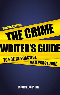 Cover art for The Crime Writer's Guide to Police Practice and Procedure