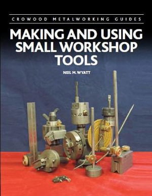 Cover art for Making and Using Small Workshop Tools