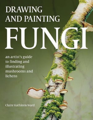 Cover art for Drawing and Painting Fungi