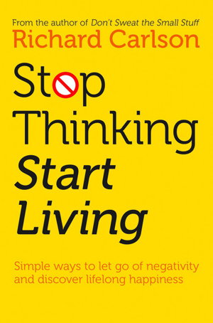Cover art for Stop Thinking Start Living Discover Lifelong Happiness
