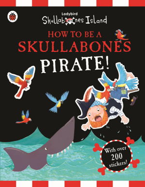 Cover art for How to be a Skullabones Pirate: A Ladybird Skullabones Island Sticker Activity Book