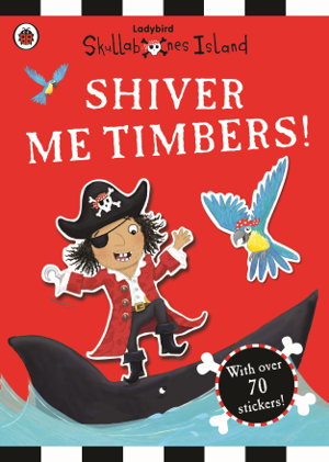 Cover art for Shiver Me Timbers! A Ladybird Skullabones Island Sticker book