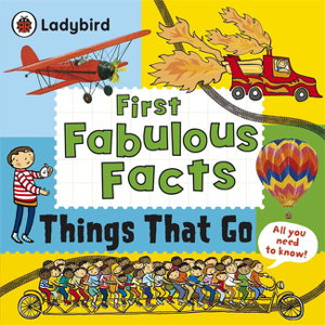 Cover art for Ladybird First Fabulous Facts: Things That Go