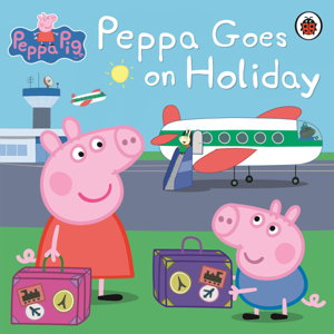 Cover art for Peppa Pig: Peppa Goes on Holiday
