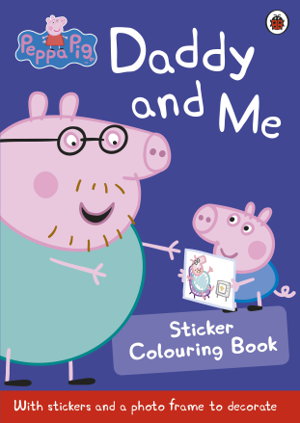 Cover art for Peppa Pig: Daddy and Me Sticker Colouring Book