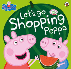 Cover art for Peppa Pig: Let's Go Shopping Peppa