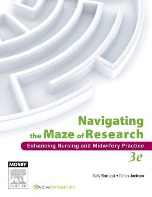 Cover art for Navigating the Maze of Nursing Research Enhancing Nursing and Midwifery Practice 3rd Edition