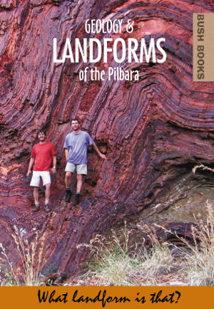 Cover art for Geology and Landforms of the Pilbara