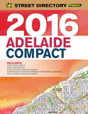 Cover art for Adelaide Compact Street Directory 2016 7th ed