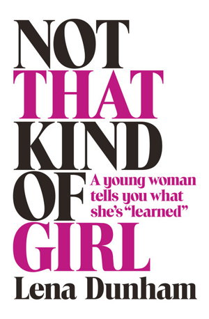 Cover art for Not that Kind of Girl A Young Woman Tells You What She's