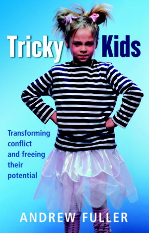 Cover art for Tricky Kids Transforming Conflict and Freeing Their
