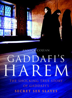 Cover art for Gaddafi's Harem The Shocking True Story of Gaddafi's Secret