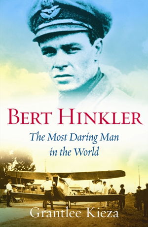 Cover art for Bert Hinkler The Most Daring Man In The World