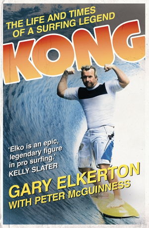 Cover art for Kong The Life and Times of a Surfing Legend