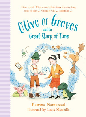 Cover art for Olive of Groves and the Great Slurp of Time