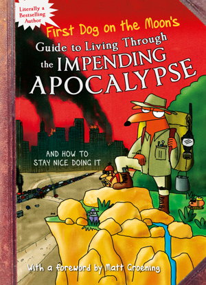 Cover art for First Dog On the Moon's Guide to Living Through the Impending Apocalypse and How to Stay Nice Doing It