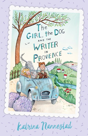 Cover art for The Girl, the Dog and the Writer in Provence (The Girl, the Dog and the Writer, Book 2)