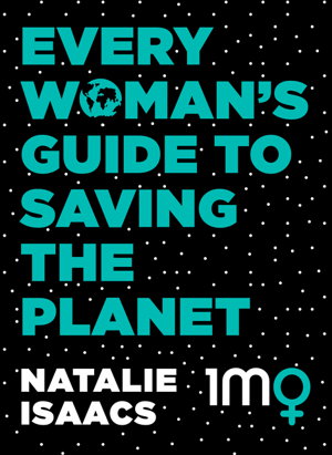 Cover art for Every Woman's Guide To Saving The Planet