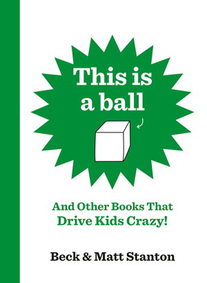 Cover art for This Is a Ball and Other Books That Drive Kids Crazy! (Books That Drive Kids Crazy!, #1-5)