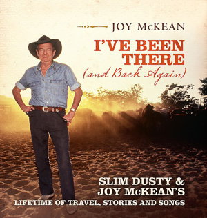 Cover art for I've Been There and Back Again Slim Dusty and Joy McKean's Lifetime of Travel Stories and Songs