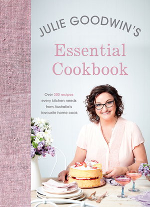 Cover art for Julie Goodwin's Essential Cookbook