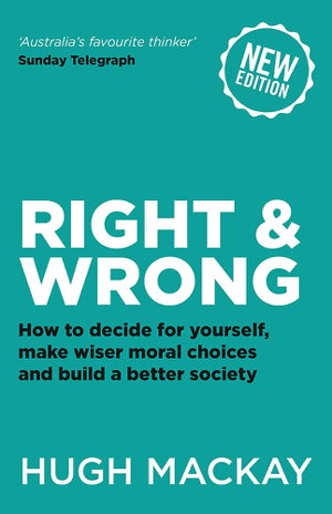 Cover art for Right and Wrong How to decide for yourself make wiser moral choices and build a better society