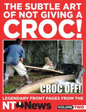 Cover art for The Subtle Art of Not Giving a Croc!