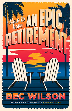 Cover art for How to Have an Epic Retirement
