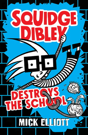 Cover art for Squidge Dibley Destroys the School