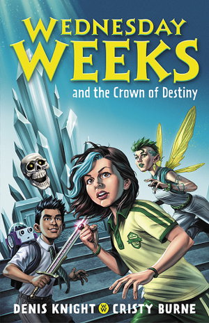 Cover art for Wednesday Weeks and the Crown of Destiny