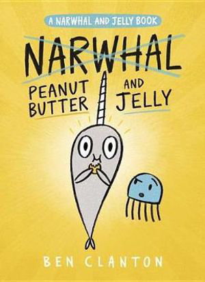 Cover art for Peanut Butter and Jelly (a Narwhal and Jelly Book #3)