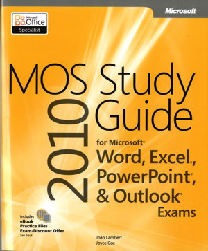 Cover art for MOS 2010 Study Guide for Microsoft Word, Excel, PowerPoint, and Outlook Exams