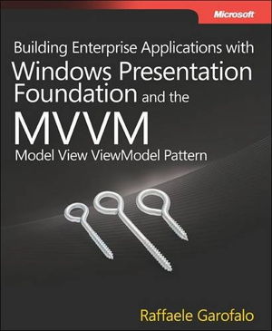 Cover art for Building Enterprise Applications with WPF and the MVVM