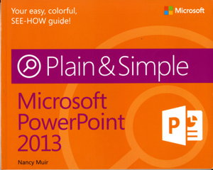 Cover art for Microsoft PowerPoint 2013 Plain & Simple